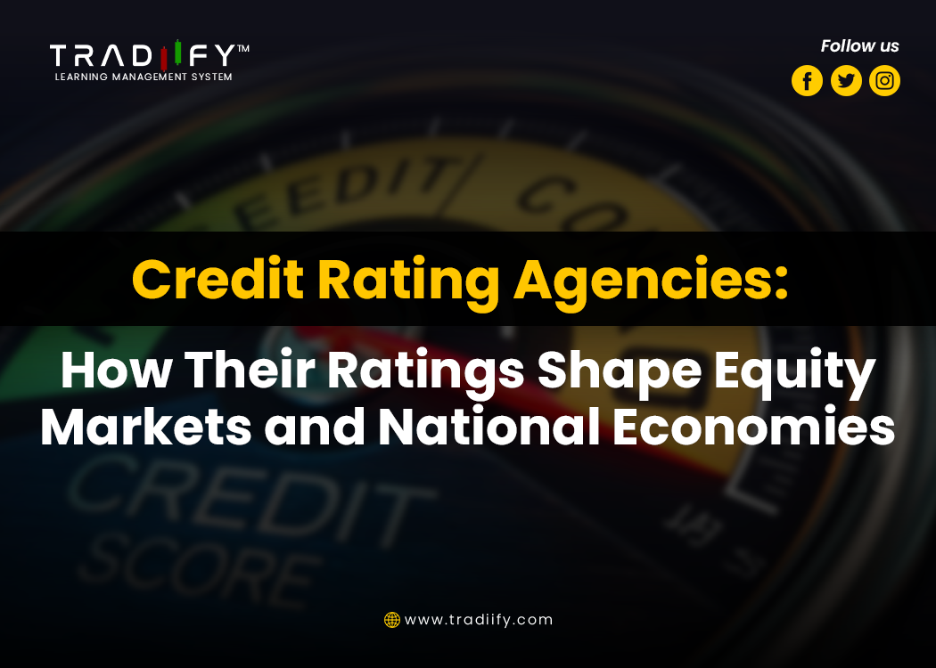 Credit Rating Agencies: How Their Ratings Shape Equity Markets and National Economies